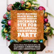 Slyce Mad Beach Closed for Christmas Party